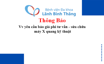 Thông báo Vv yêu cầu báo giá phi tư vấn - sửa chữa máy X quang kỹ thuật